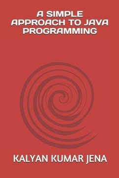 A Simple Approach to Java Programming - Jena, Kalyan Kumar