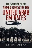 The Evolution of the Armed Forces of the United Arab Emirates The Evolution of the Armed Forces of the United Arab Emirates