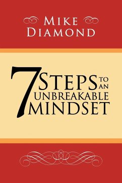7 Steps to an Unbreakable Mindset - Diamond, Mike