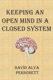 Keeping an Open Mind in a Closed System