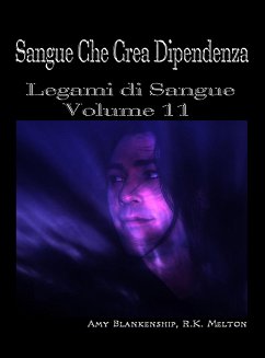 Sangue Che Crea Dipendenza (eBook, ePUB) - Blankenship, Amy