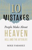 10 Mistakes People Make About Heaven, Hell, and the Afterlife (eBook, ePUB)