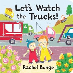 Let's Watch the Trucks! - Benge, Rachel