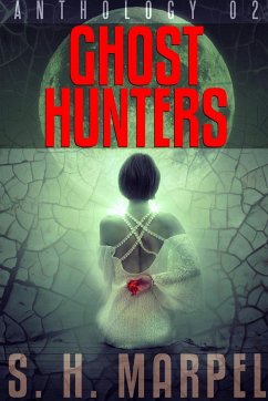 Ghost Hunters Anthology 2 - Marpel, S. H.
