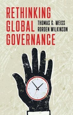 Rethinking Global Governance - Weiss, Thomas G.;Wilkinson, Rorden