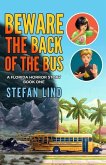 Beware The Back Of The Bus: A Florida Horror Story - Book One