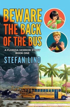 Beware The Back Of The Bus: A Florida Horror Story - Book One - Lind, Stefan
