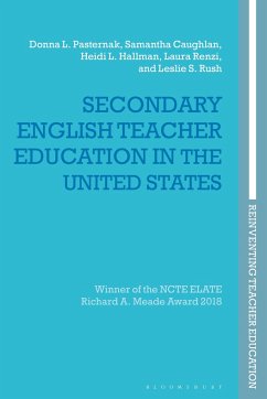 Secondary English Teacher Education in the United States - Pasternak, Donna L; Caughlan, Samantha; Hallman, Heidi L; Renzi, Laura; Rush, Leslie S