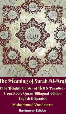 The Meaning of Surah AlAraf (The Heights Border Between Hell and Paradise) From Noble Quran Bilingual Edition Hardcover - Vandestra, Muhammad