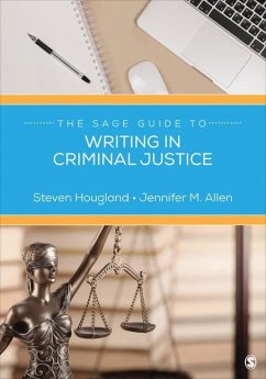 The Sage Guide to Writing in Criminal Justice - Hougland, Steven; Allen, Jennifer M