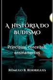 A História Do Budismo: Princípios, conceitos, ensinamentos