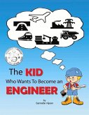 The Kid Who Wants to Become an Engineer: Volume 1