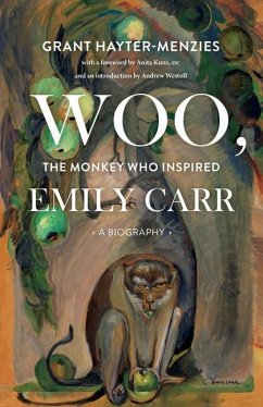 Woo, the Monkey Who Inspired Emily Carr - Hayter-Menzies, Grant
