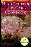 High Protein Low Carb Cookbook: Healthy Low Carb High Protein Diet Recipes for Burning Fat