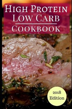 High Protein Low Carb Cookbook: Healthy Low Carb High Protein Diet Recipes for Burning Fat - Wright, Michelle