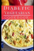 Diabetic Vegetarian Cookbook: Healthy and Delicious Diabetic Diet Vegetarian Recipes