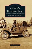 Clark's Trading Post and the White Mountain Central Railroad