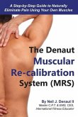 The Denaut Muscular Re-Calibration System (MRS): Don't treat the symptoms, just restore the systems