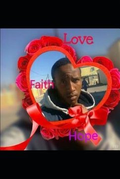 Love Faith Hope - Yawathe, Thamsanqa; Yawathe, Thamsanqa Ntokozo