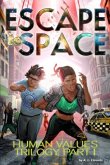 Escape to Space: Human Values Trilogy: Book I