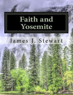 Faith and Yosemite: Fourth Edition - Stewart, James J.