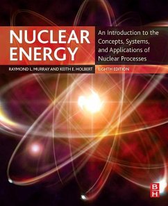Nuclear Energy - Murray, Raymond (Nuclear Engineering Department, North Carolina Stat; Holbert, Keith E. (Department of Electrical, Computer and Energy Eng