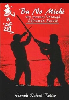 Bu No Michi - My Journey Through Okinawan Karate - Teller, Robert