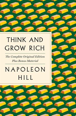 Think and Grow Rich: The Complete Original Edition Plus Bonus Material - Hill, Napoleon