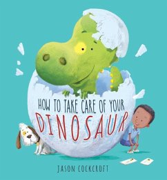 How to Take Care of Your Dinosaur - Cockcroft, Jason