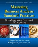 Mastering Business Analysis Standard Practices: Seven Steps to the Next Level of Competency