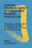 Medical Tourism Market in Turkey and Reverse Innovation: An Overall Assessment of Medical Tourism Statistics and the Role of Stakeholders