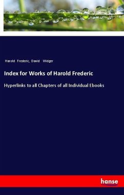 Index for Works of Harold Frederic - Frederic, Harold;Widger, David