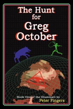 The Hunt for Greg October: Book One of the Illuminati - Fingers, Peter