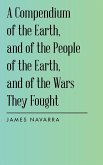 A Compendium of the Earth, and of the People of the Earth, and of the Wars They Fought