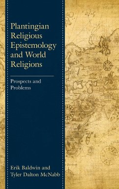 Plantingian Religious Epistemology and World Religions - Baldwin, Erik; McNabb, Tyler Dalton