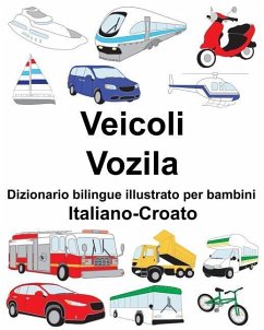 Italiano-Croato Veicoli/Vozila Dizionario bilingue illustrato per bambini - Carlson, Richard