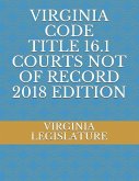 Virginia Code Title 16.1 Courts Not of Record 2018 Edition