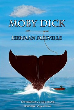 MOBY DICK or THE WHALE - Melville, Herman; Original Story, Unabridged