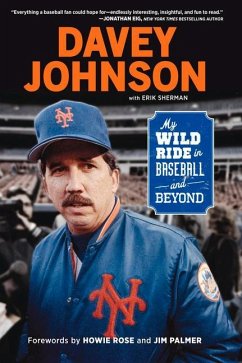 Davey Johnson: My Wild Ride in Baseball and Beyond - Johnson, Davey; Sherman, Erik