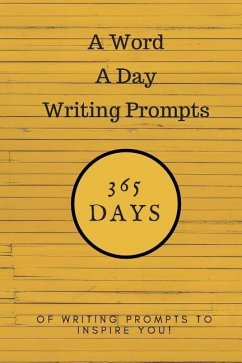 A Word a Day Writing Prompts: 365 Days of Writing Prompts to Inspire You - Farr, Nero