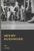 He's My Rushmore