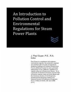 An Introduction to Pollution Control and Environmental Regulations for Steam Power Plants - Guyer, J. Paul