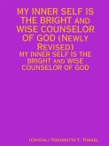 MY INNER SELF IS THE BRIGHT and WISE COUNSELOR OF GOD (Newly Revised)