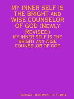 MY INNER SELF IS THE BRIGHT and WISE COUNSELOR OF GOD (Newly Revised) - Yisrael, Yehuwdiyth