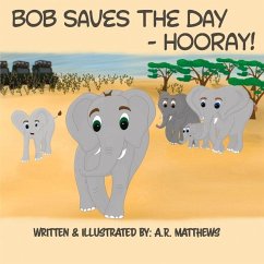 Bob Saves the Day-Hooray! - Matthews, A. R.