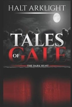 Tales of Gale: The Dark Hunt: Short Story Series - Arklight, Halt