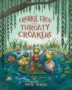 Frankie Frog and the Throaty Croakers - Hartas, Freya