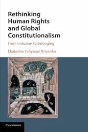 Rethinking Human Rights and Global Constitutionalism - Yahyaoui Krivenko, Ekaterina