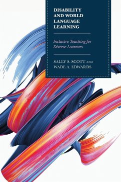 Disability and World Language Learning - Scott, Sally; Edwards, Wade