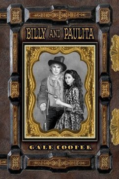 Billy and Paulita: The Saga of Billy the Kid, Paulita Maxwell, and the Santa Fe Ring - Cooper, Gale